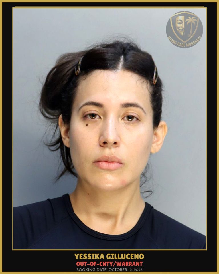 Gilluceno Yessika  Anyelina Arrested – OUT-OF-CNTY/WARRANT – Miami-Dade County (October 12, 2026)