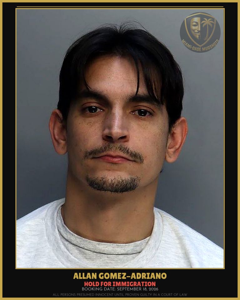 Gomez-Adriano Allan Arrested – HOLD FOR IMMIGRATION – Miami-Dade County (September 18, 2026)