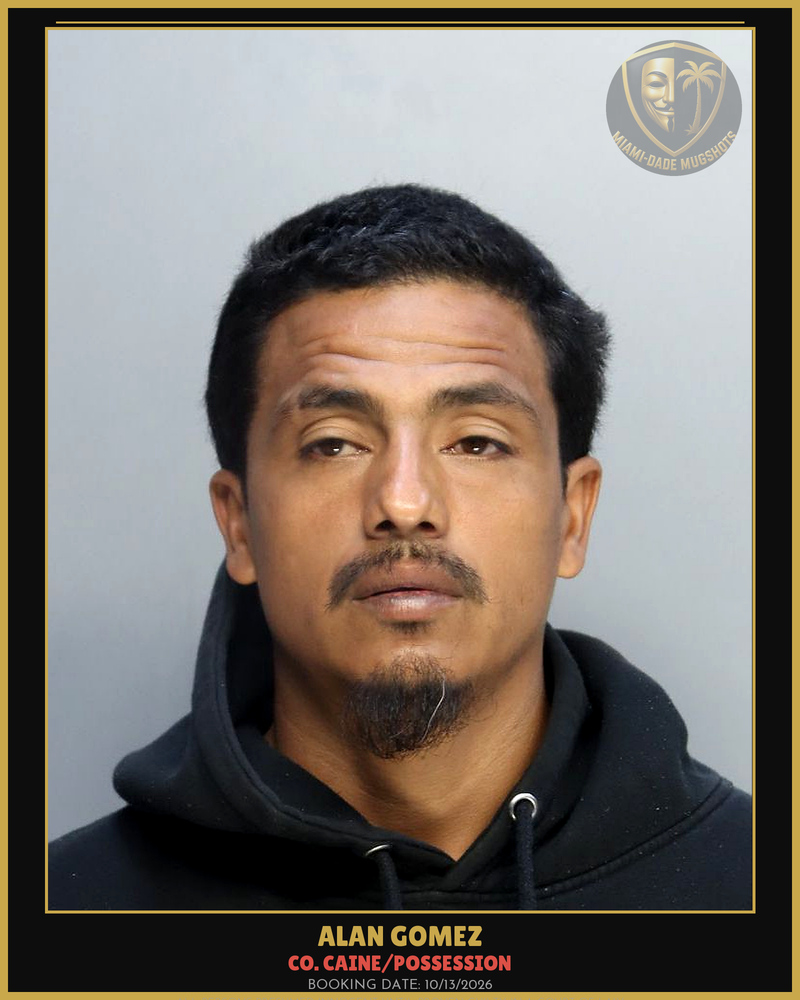 Gomez Alan  Junior Arrested – Co. Caine/Possession – Miami-Dade County (Unknown)
