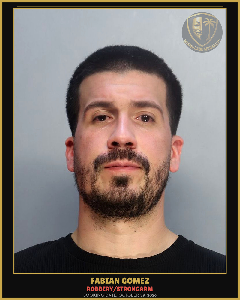Gomez Fabian Gerardo Arrested – Robbery/Strongarm – Miami-Dade County (October 29, 2026)