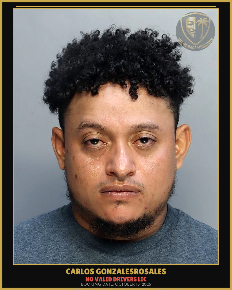 Gonzalesrosales Carlos Ruben Arrested – No Valid Drivers Lic – Miami-Dade County (October 18, 2026)