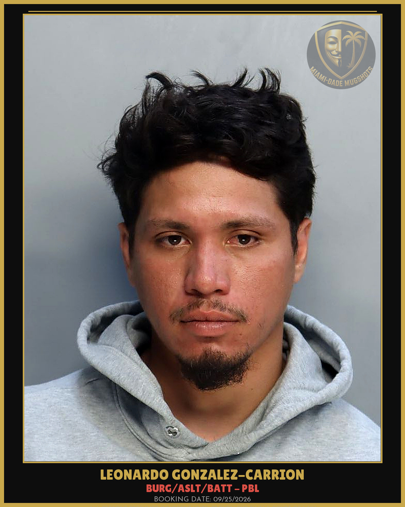 Gonzalez-Carrion Leonardo Arrested – Burg/Aslt/Batt – Pbl – Miami-Dade County (Unknown)