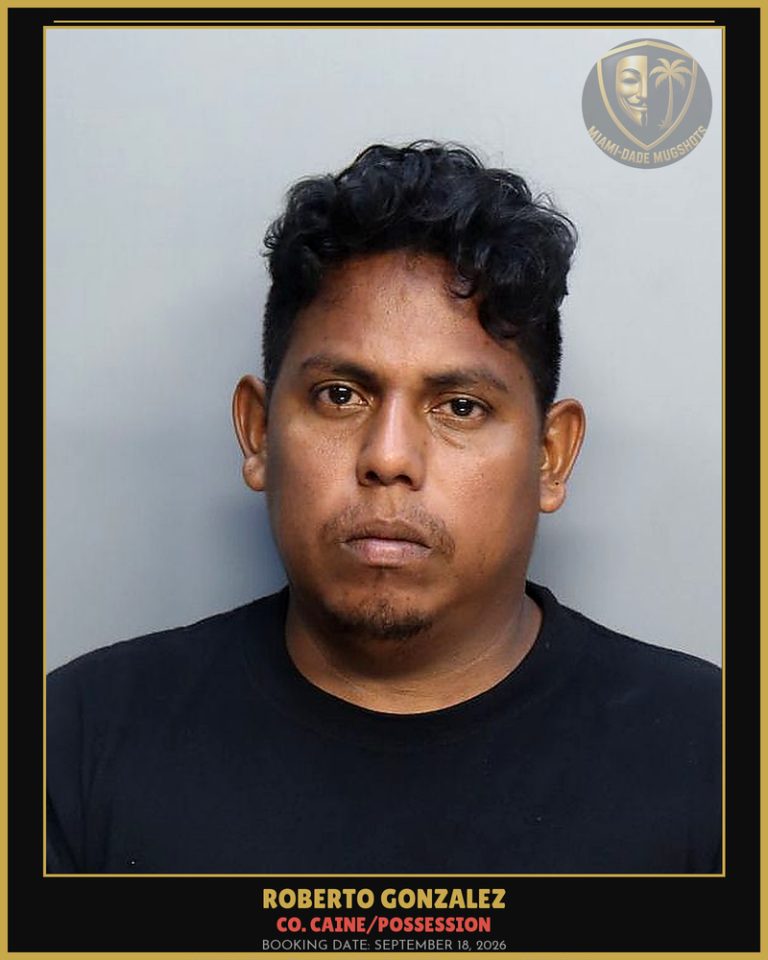 Gonzalez Roberto Arrested – Co. Caine/POSSESSION – Miami-Dade County (September 18, 2026)