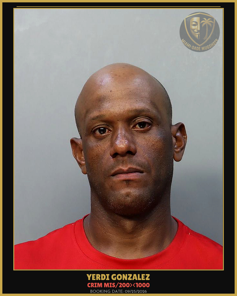 Gonzalez Yerdi Arrested – Crim Mis/200><1000 – Miami-Dade County (Unknown)