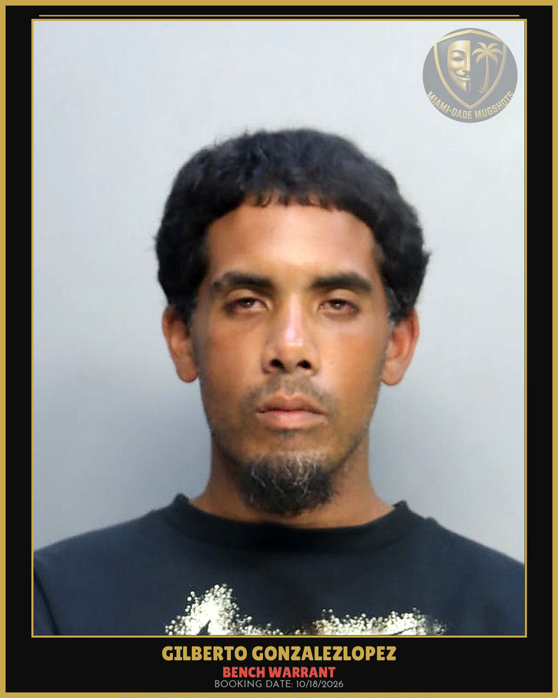 Gonzalezlopez Gilberto Arrested – Bench Warrant – Miami-Dade County (Unknown)