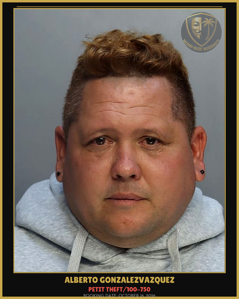 Gonzalezvazquez Alberto Arrested – Petit Theft/100-750 – Miami-Dade County (October 16, 2026)