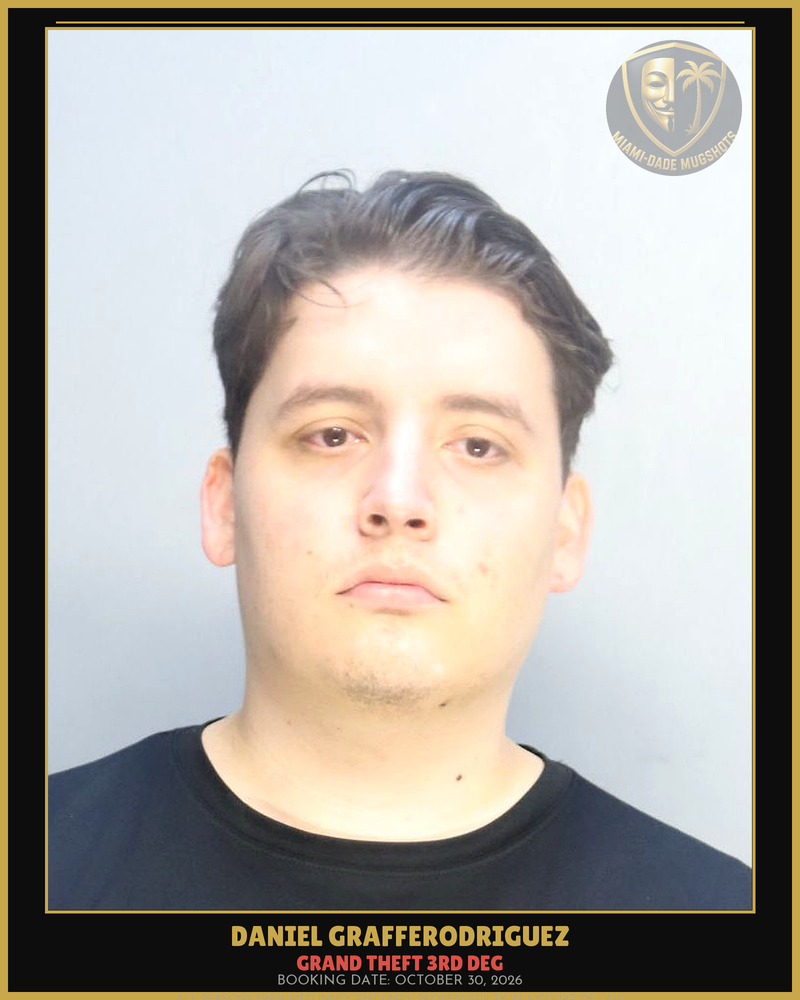 Grafferodriguez Daniel  Alejandro Arrested – Grand Theft 3Rd Deg – Miami-Dade County (October 30, 2026)