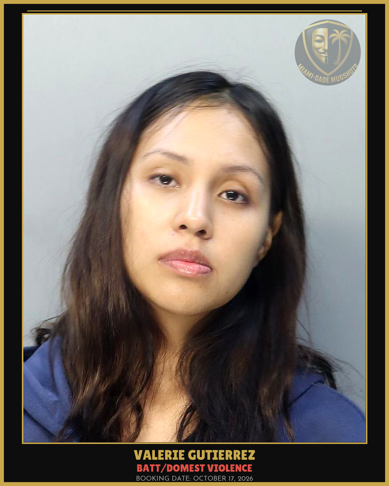 Gutierrez Valerie Alexander Arrested – Batt/Domest Violence – Miami-Dade County (October 17, 2026)
