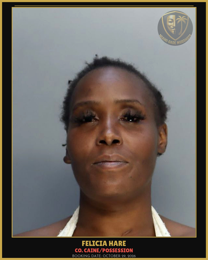 Hare Felicia Dennis Arrested – Co. Caine/Possession – Miami-Dade County (October 29, 2026)