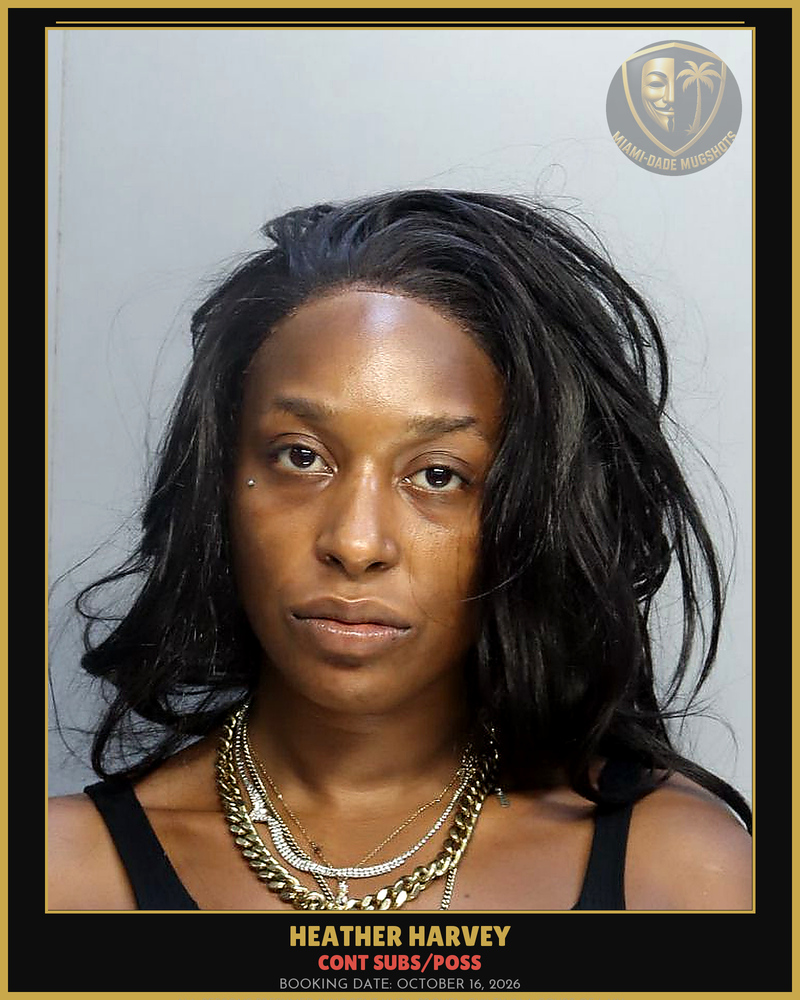 Harvey Heather Renee Arrested – Cont Subs/Poss – Miami-Dade County (October 16, 2026)