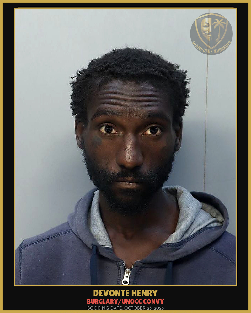 Henry Devonte Arrested – Burglary/Unocc Convy – Miami-Dade County (October 23, 2026)