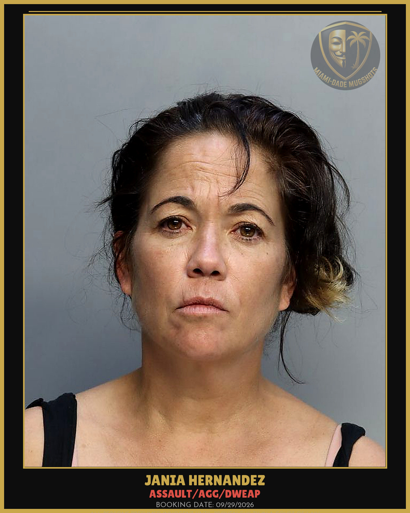Hernandez Jania Evelina Arrested – Assault/Agg/Dweap – Miami-Dade County (Unknown)