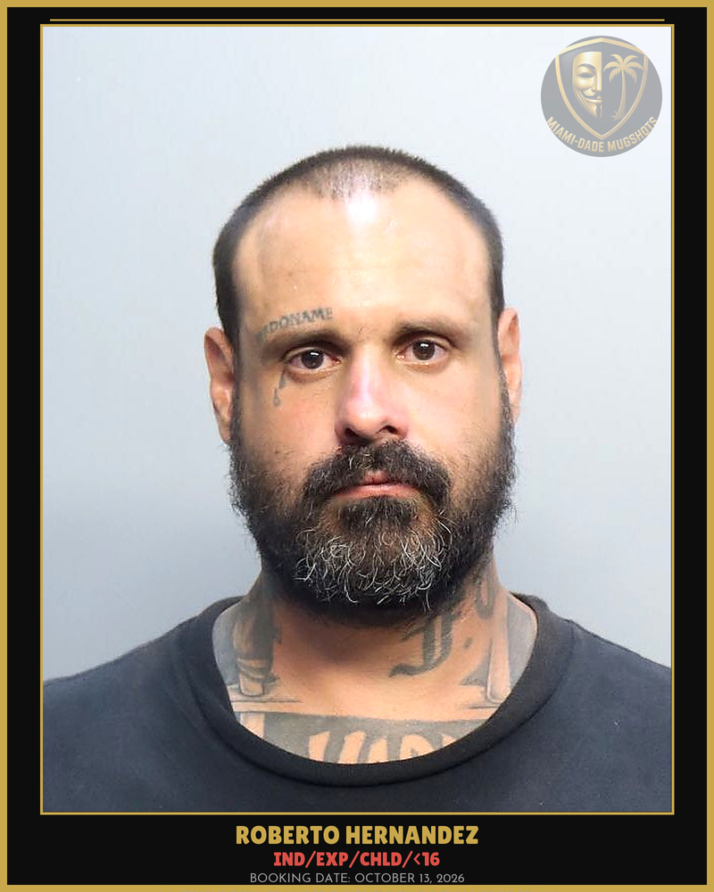 Hernandez Roberto Arrested – Ind/Exp/Chld/<16 – Miami-Dade County (October 13, 2026)