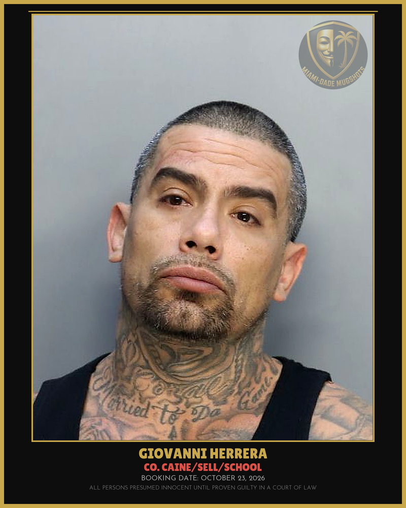 Herrera Giovanni Arrested – Co. Caine/Sell/School – Miami-Dade County (October 23, 2026)