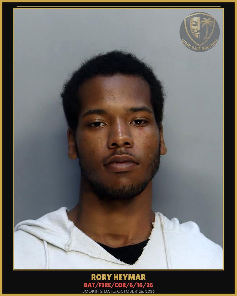 Heymar Rory Arrested – Bat/Fire/Cor/6/16/26 – Miami-Dade County (October 26, 2026)