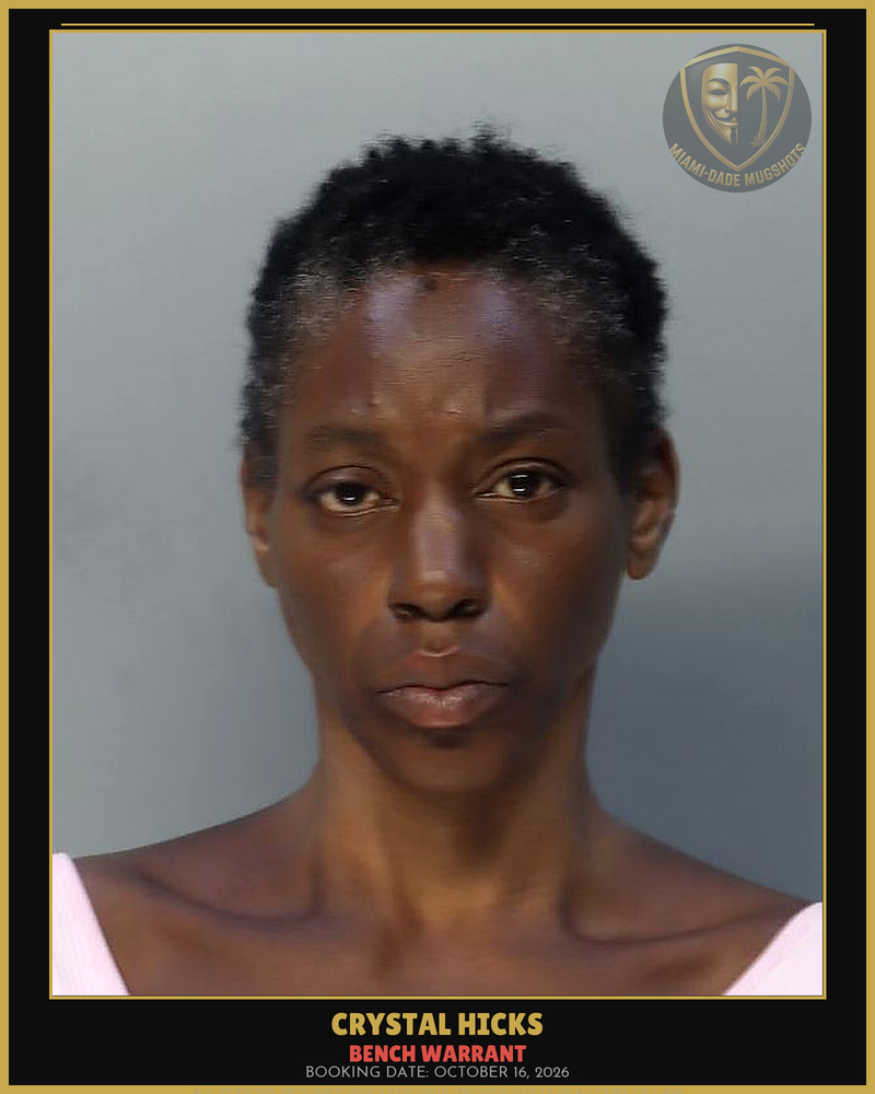 Hicks Crystal Tiaraestes Arrested – Bench Warrant – Miami-Dade County (October 16, 2026)