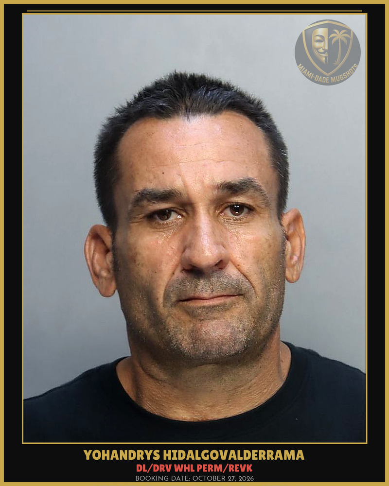 Hidalgovalderrama Yohandrys Arrested – Dl/Drv Whl Perm/Revk – Miami-Dade County (October 27, 2026)