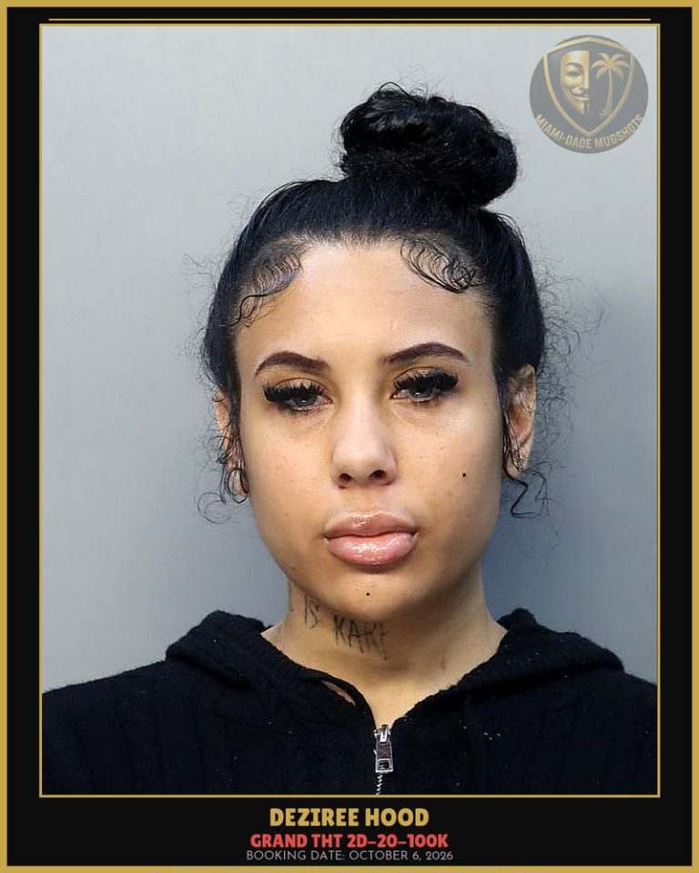 Hood Deziree Arrested – GRAND THT 2D-20-100K – Miami-Dade County (October 6, 2026)