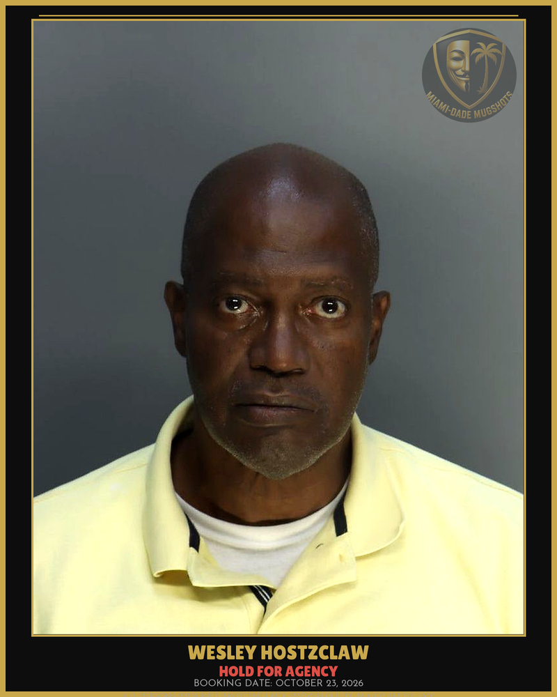 Hostzclaw Wesley Arrested – Hold For Agency – Miami-Dade County (October 23, 2026)
