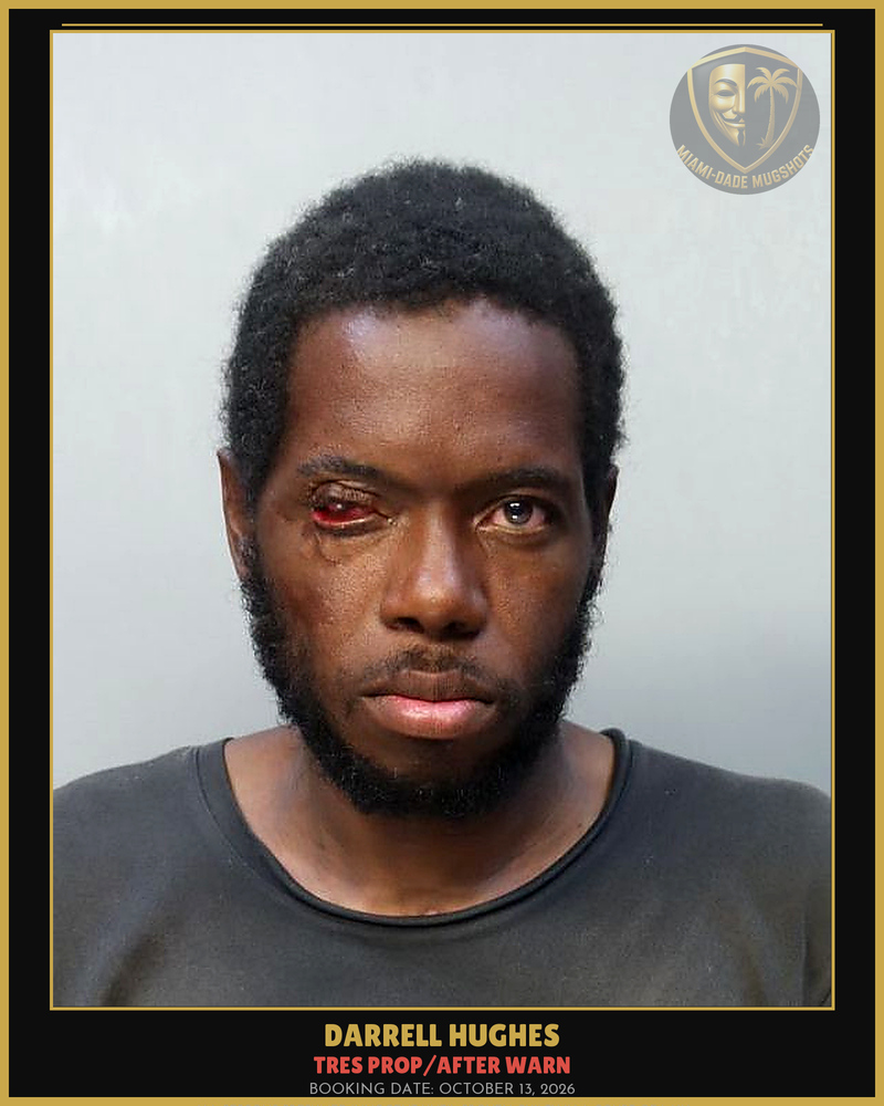 Hughes Darrell  Chester Arrested – Tres Prop/After Warn – Miami-Dade County (October 13, 2026)