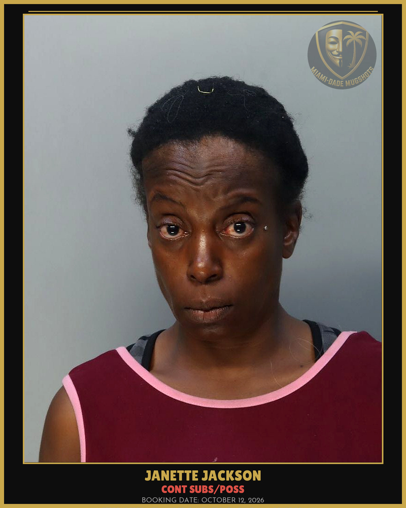 Jackson Janette Arrested – Cont Subs/Poss – Miami-Dade County (October 12, 2026)