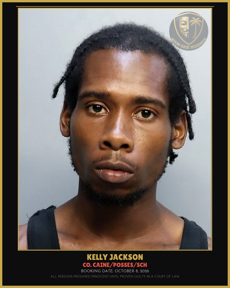 Jackson Kelly Arrested – Co. Caine/Posses/Sch – Miami-Dade County (October 8, 2026)