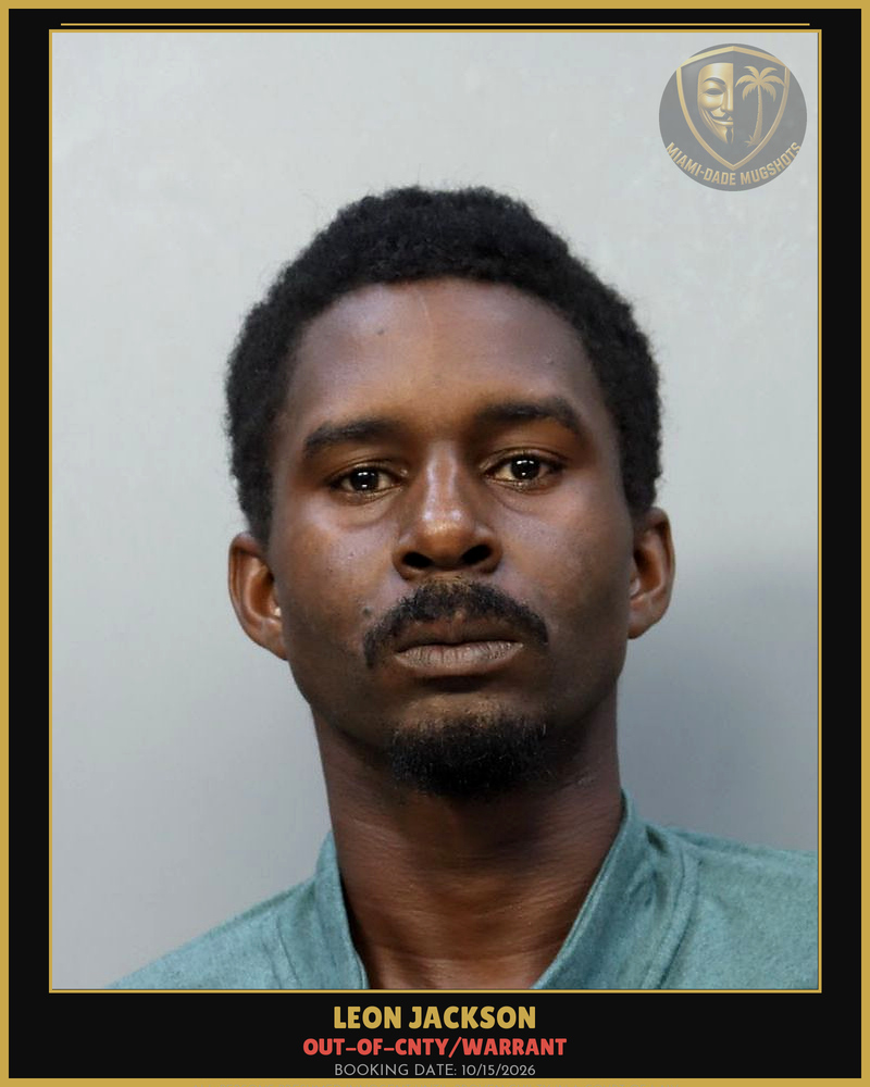 Jackson Leon  Oliver Arrested – Out-Of-Cnty/Warrant – Miami-Dade County (Unknown)
