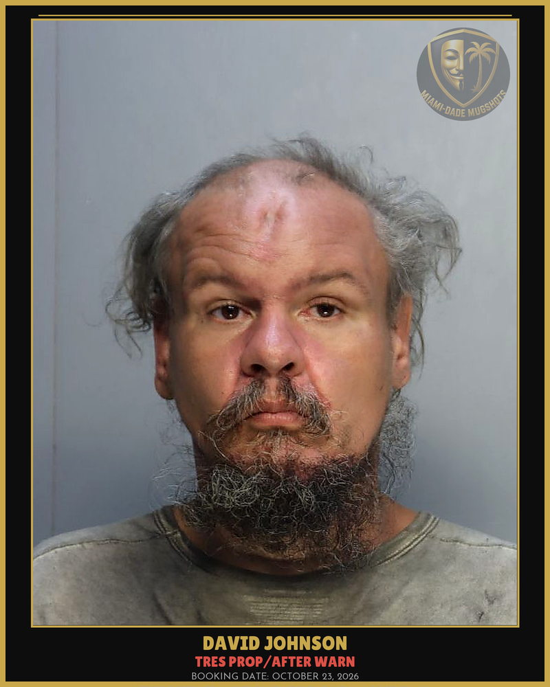 Johnson David  Robert Arrested – Tres Prop/After Warn – Miami-Dade County (October 23, 2026)