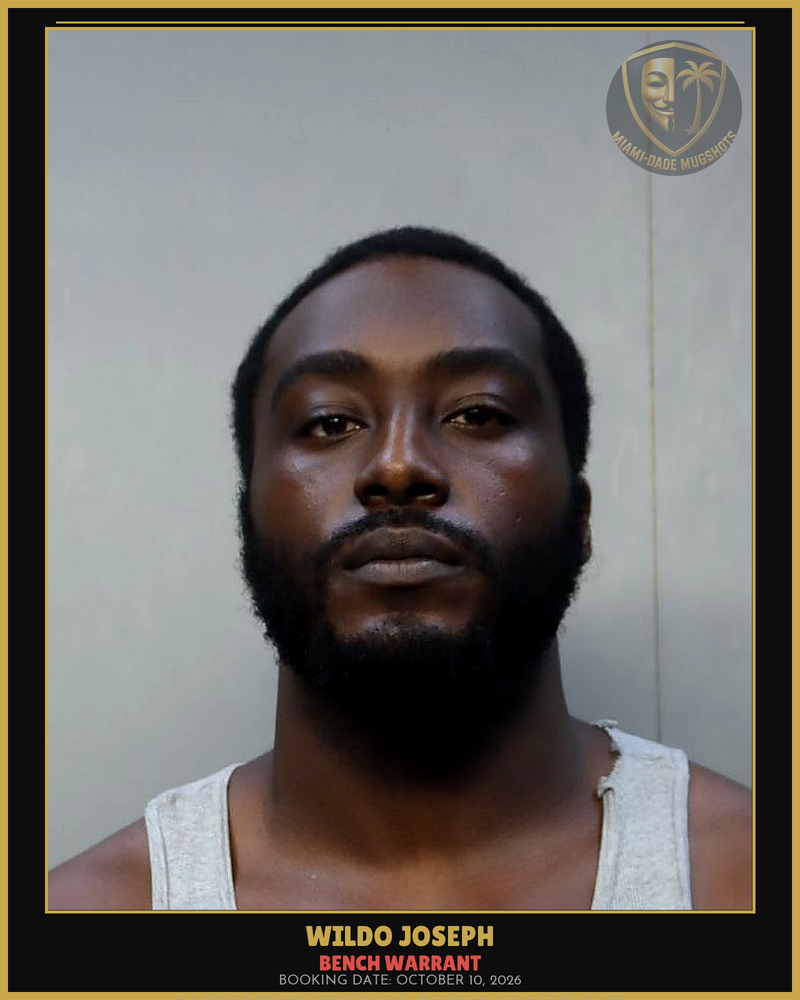 Joseph Wildo Arrested – Bench Warrant – Miami-Dade County (October 10, 2026)