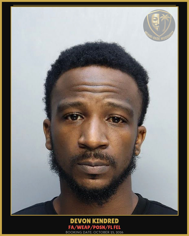 Kindred Devon  Lee Arrested – Fa/Weap/Posn/Fl Fel – Miami-Dade County (October 25, 2026)