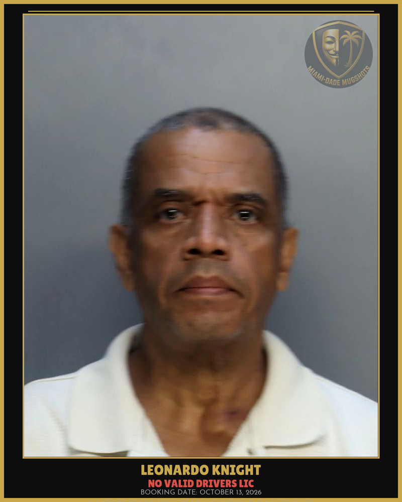 Knight Leonardo  Melvin Arrested – No Valid Drivers Lic – Miami-Dade County (October 13, 2026)