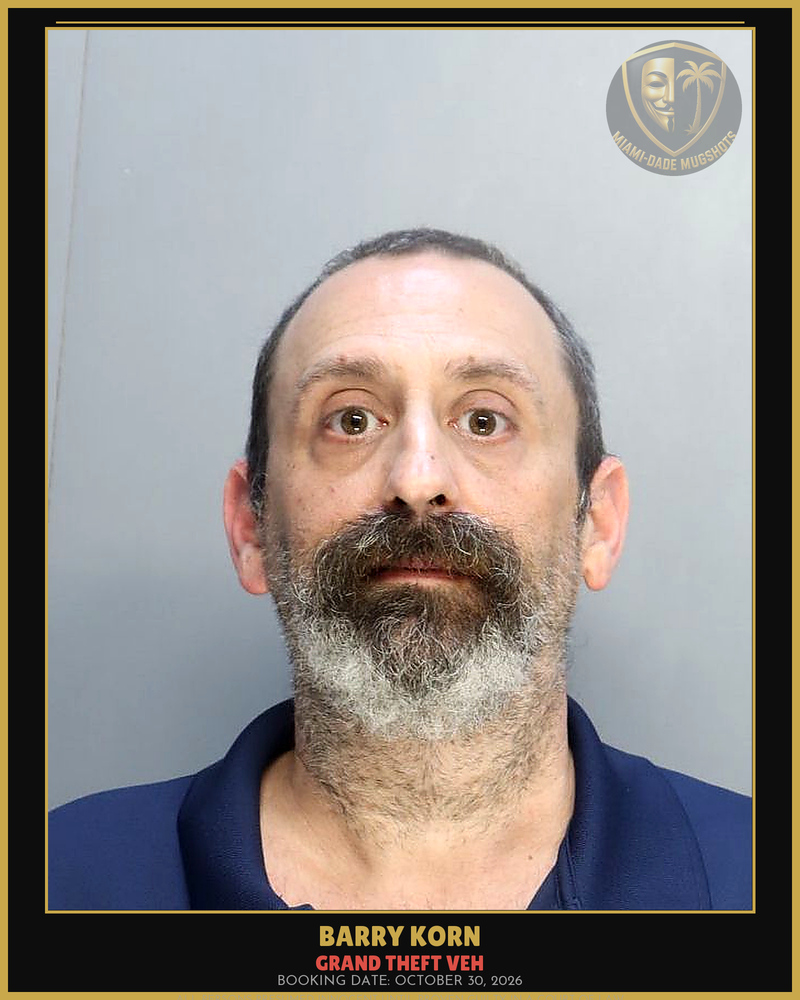 Korn Barry  Gene Arrested – Grand Theft Veh – Miami-Dade County (October 30, 2026)