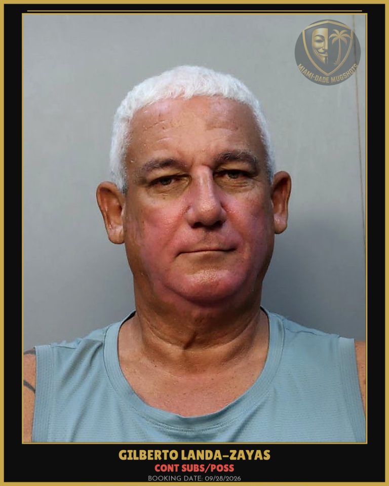 Landa-Zayas Gilberto Arrested – CONT SUBS/POSS – Miami-Dade County (Unknown)