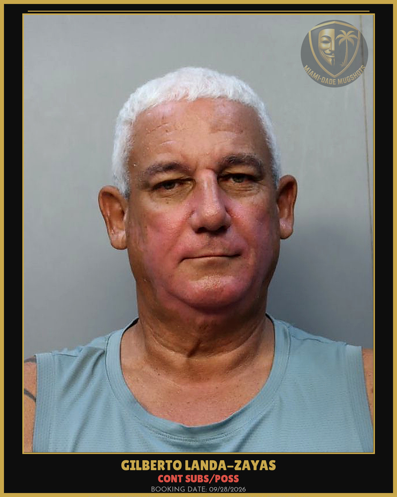 Landa-Zayas Gilberto Arrested – Cont Subs/Poss – Miami-Dade County (Unknown)