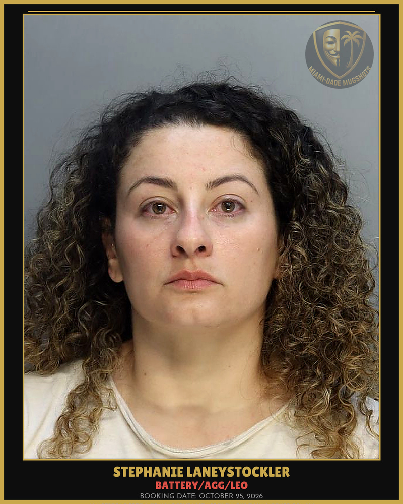 Laneystockler Stephanie  Marie Arrested – Battery/Agg/Leo – Miami-Dade County (October 25, 2026)