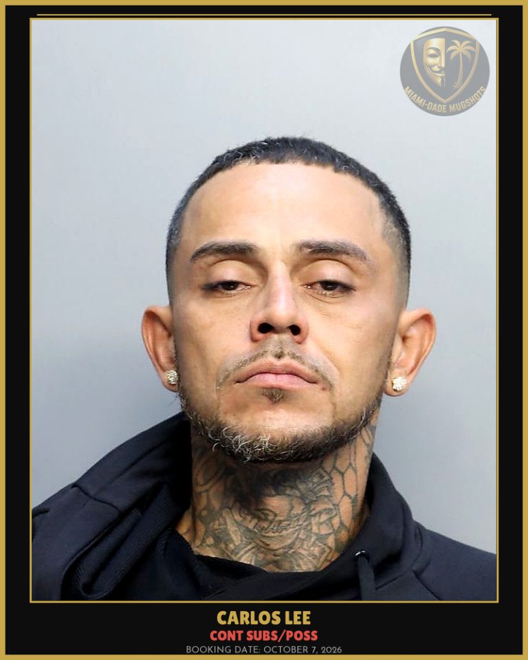 Lee Carlos Miguel Arrested – CONT SUBS/POSS – Miami-Dade County (October 7, 2026)