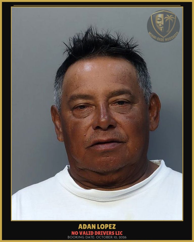 Lopez Adan  C Arrested – NO VALID DRIVERS LIC – Miami-Dade County (October 10, 2026)