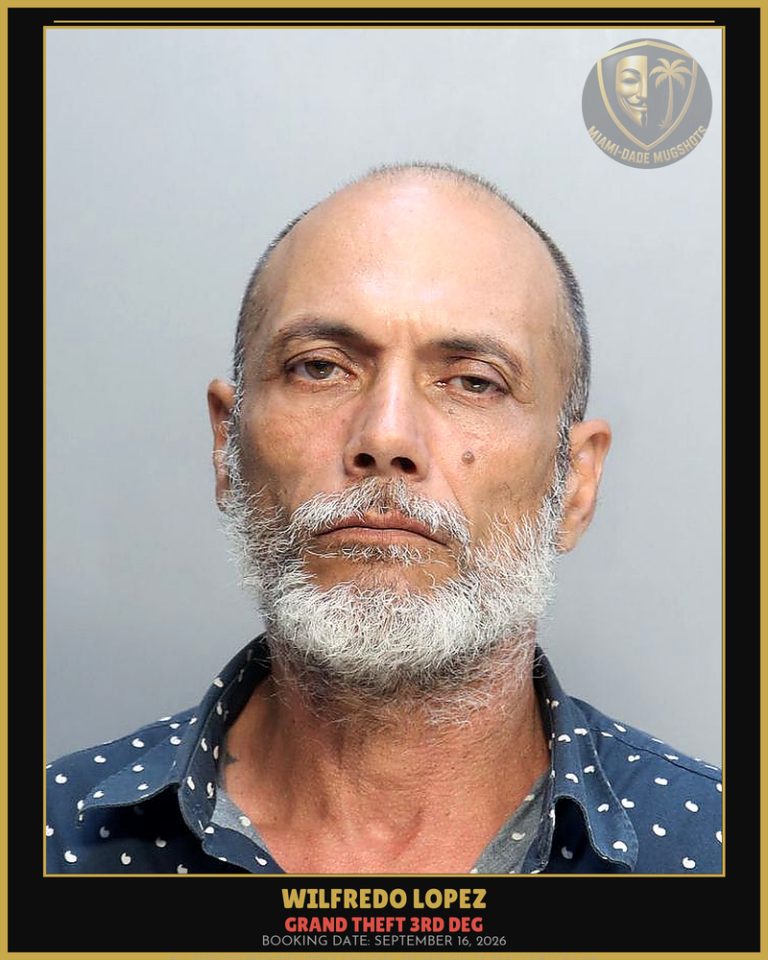 Lopez Wilfredo Arrested – GRAND THEFT 3RD DEG – Miami-Dade County (September 16, 2026)