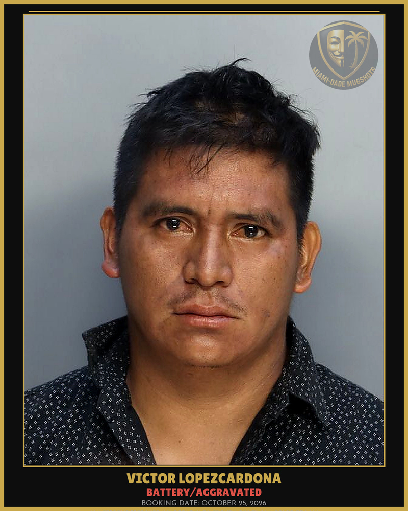 Lopezcardona Victor Arrested – Battery/Aggravated – Miami-Dade County (October 25, 2026)