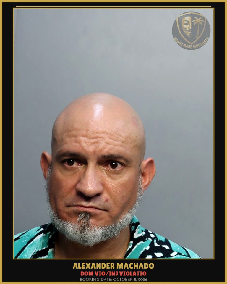 Machado Alexander Arrested – DOM VIO/INJ VIOLATIO – Miami-Dade County (October 8, 2026)