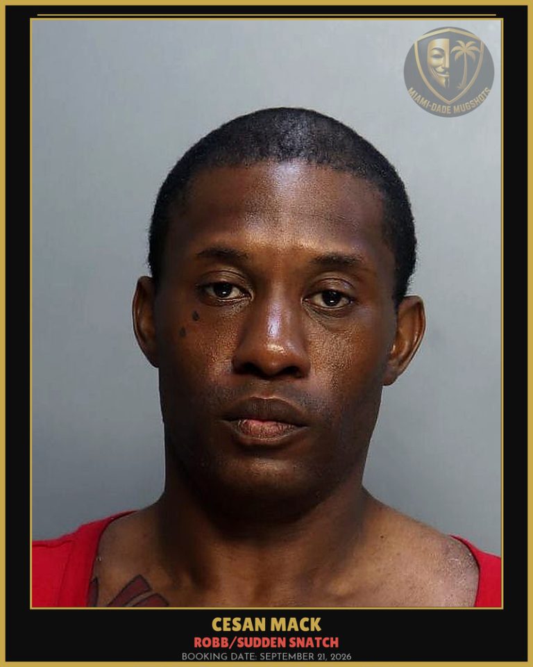 Mack Cesan  D Arrested – ROBB/SUDDEN SNATCH – Miami-Dade County (September 21, 2026)
