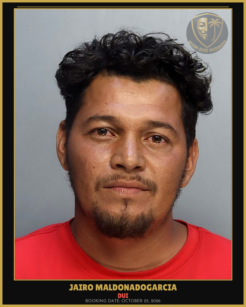 Maldonadogarcia Jairo  Nain Arrested – Dui – Miami-Dade County (October 25, 2026)