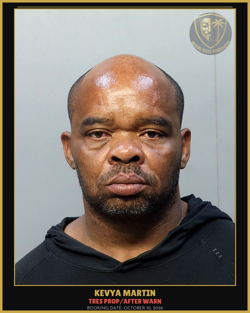 Martin Kevya  Afiba Arrested – Tres Prop/After Warn – Miami-Dade County (October 10, 2026)