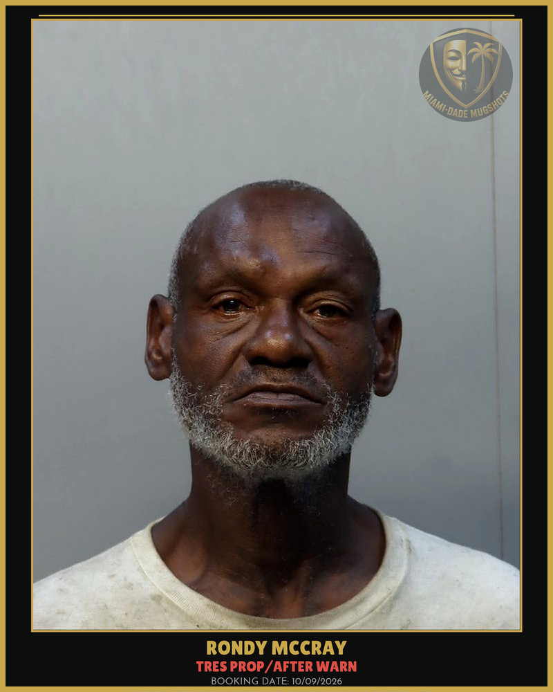Mccray Rondy Arrested – Tres Prop/After Warn – Miami-Dade County (Unknown)