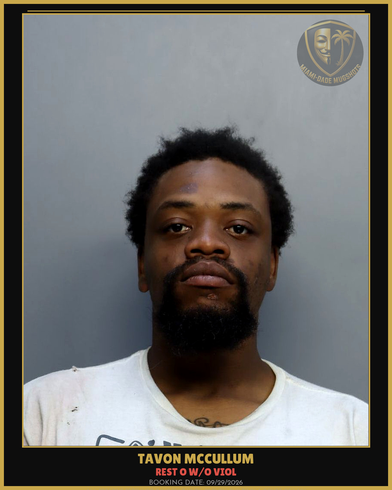 Mccullum Tavon Javon Arrested – Rest O W/O Viol – Miami-Dade County (Unknown)
