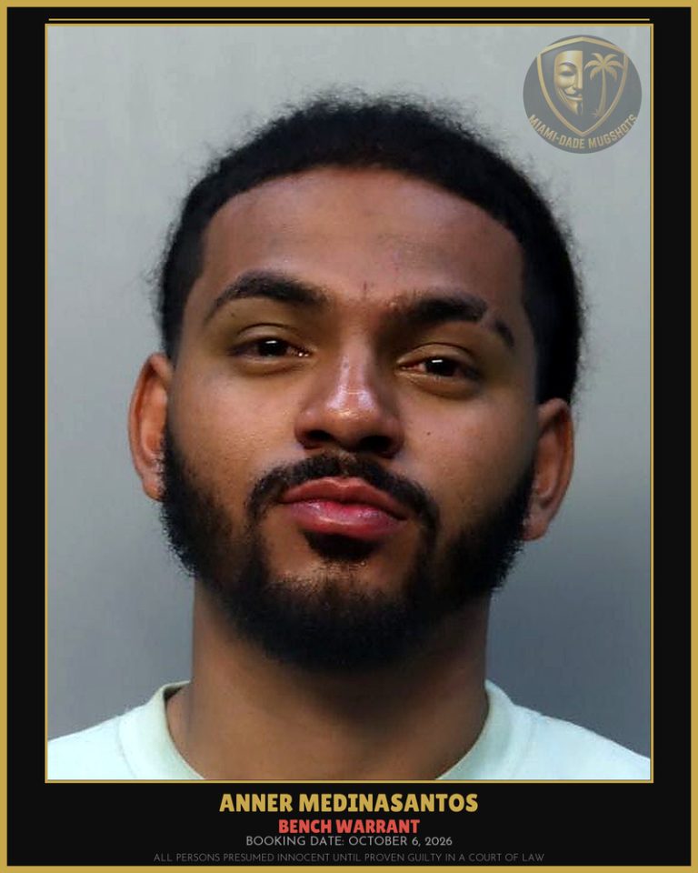 Medinasantos Anner  Fabien Arrested – BENCH WARRANT – Miami-Dade County (October 6, 2026)