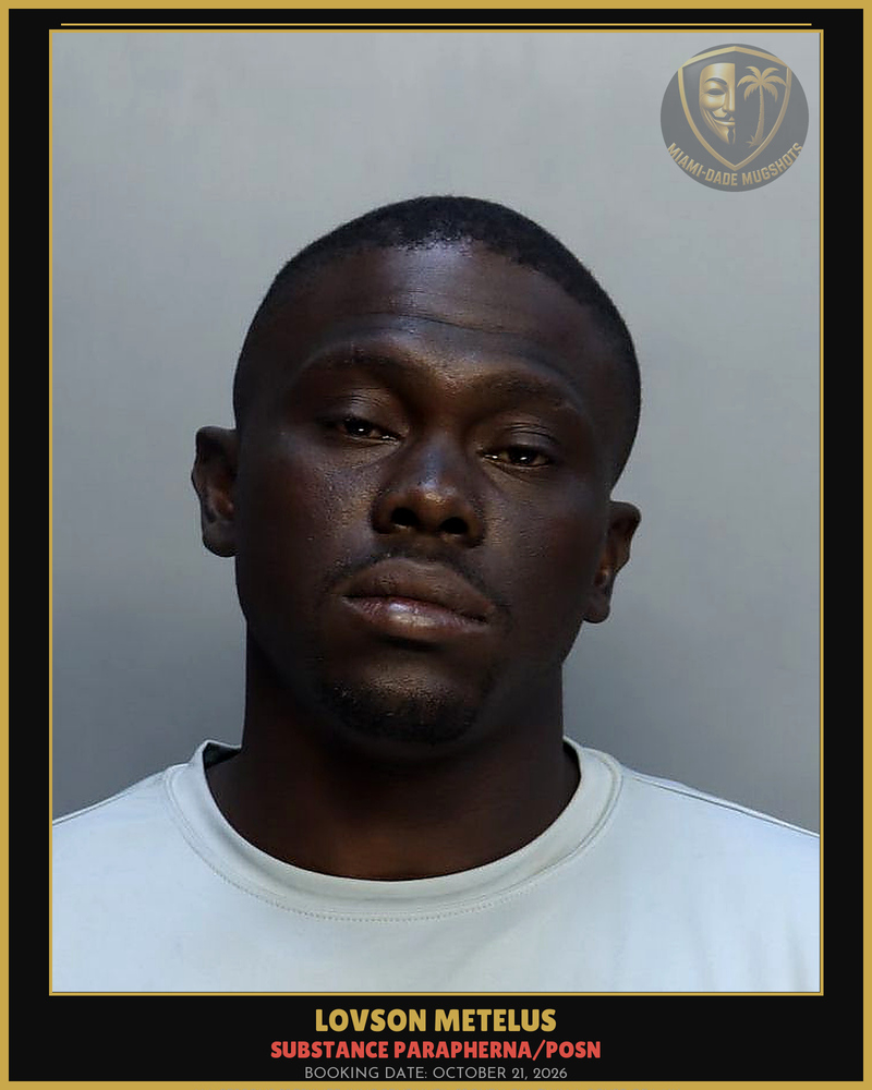 Metelus Lovson Arrested – Substance Parapherna/Posn – Miami-Dade County (October 21, 2026)