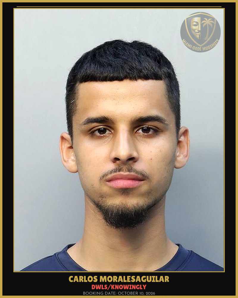Moralesaguilar Carlos Eduardo Arrested – Dwls/Knowingly – Miami-Dade County (October 10, 2026)