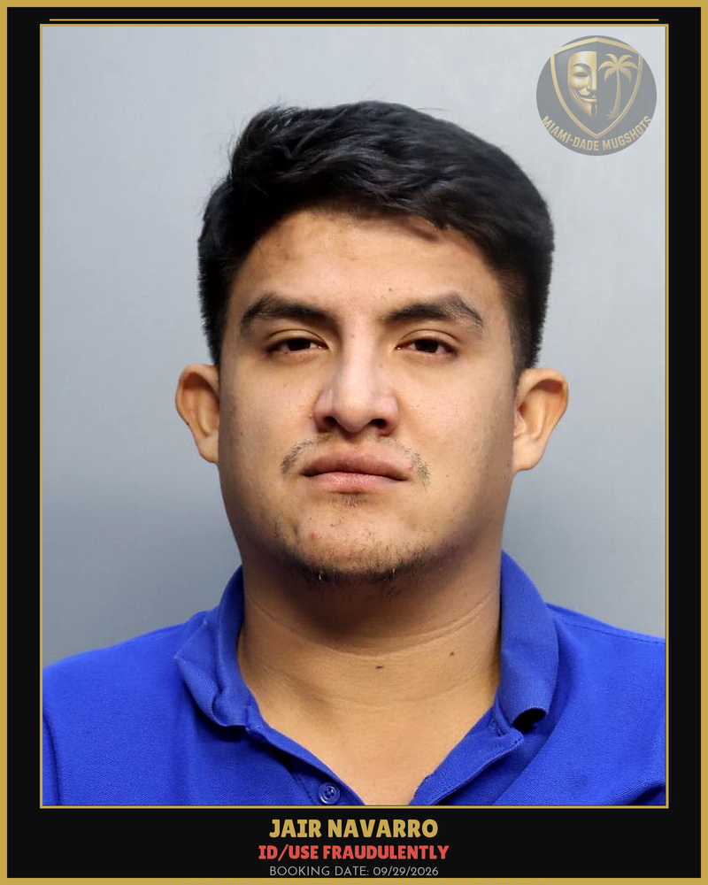 Navarro Jair Antonio Arrested – Id/Use Fraudulently – Miami-Dade County (Unknown)