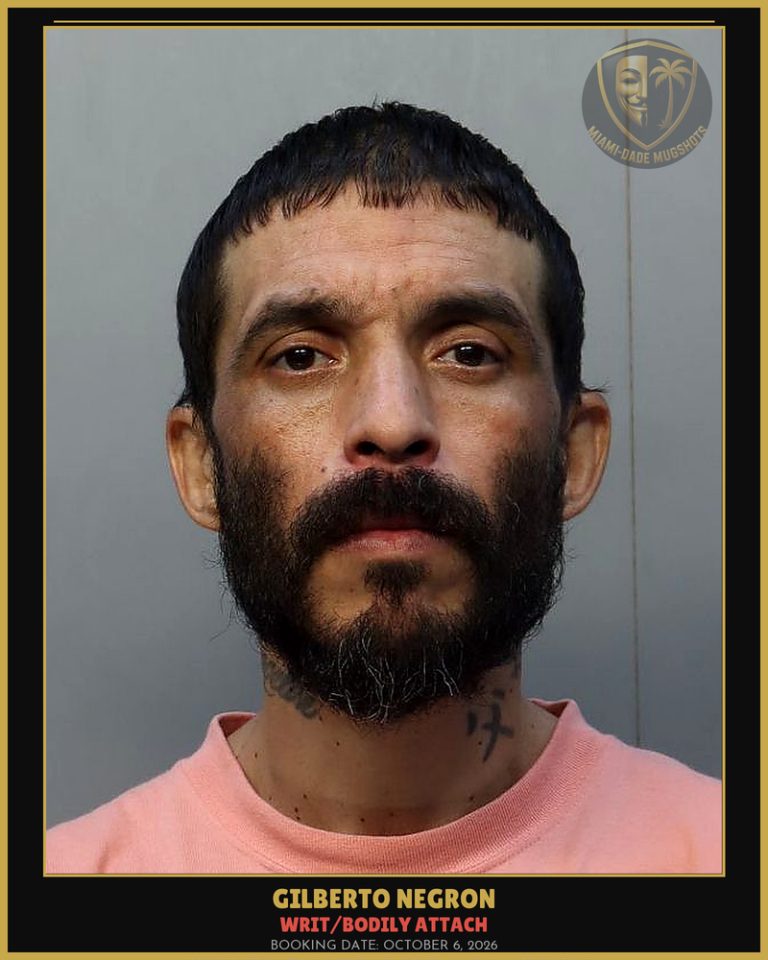 Negron Gilberto  Wilfredo Arrested – WRIT/BODILY ATTACH – Miami-Dade County (October 6, 2026)